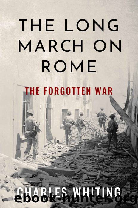The Long March on Rome: The Forgotten War (Forgotten Aspects of World War Two) by Charles Whiting