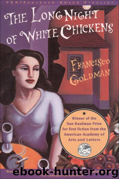 The Long Night of White Chickens by Francisco Goldman