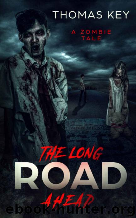 The Long Road Ahead: A Zombie Tale by Key Thomas