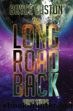 The Long Road Back- First Steps by Bryce Euston
