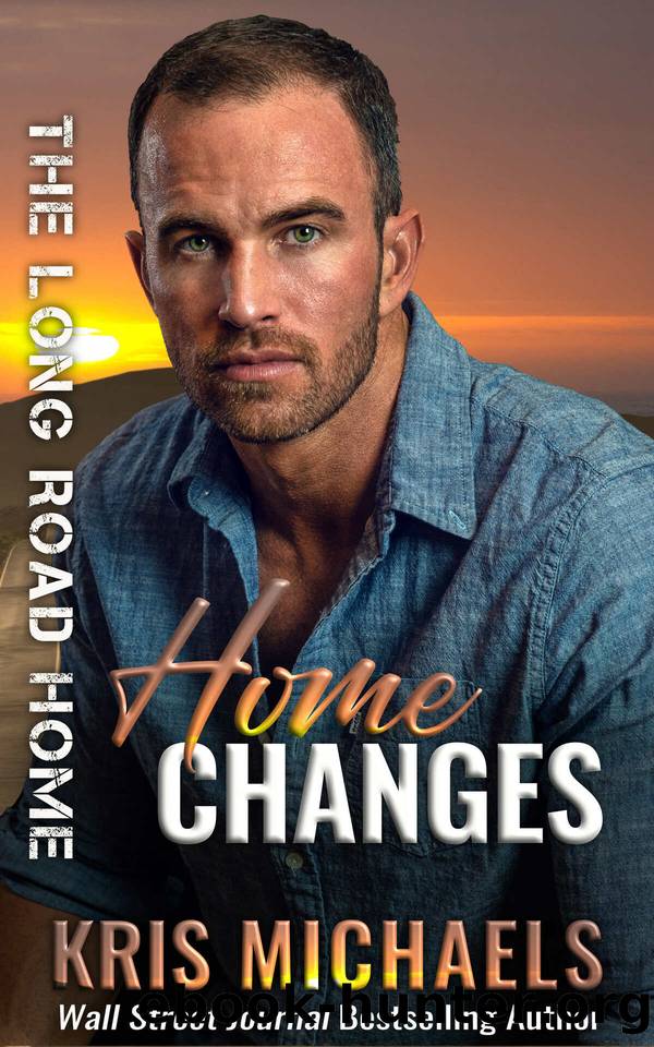 The Long Road Home 22 - Home Changes by Michaels Kris