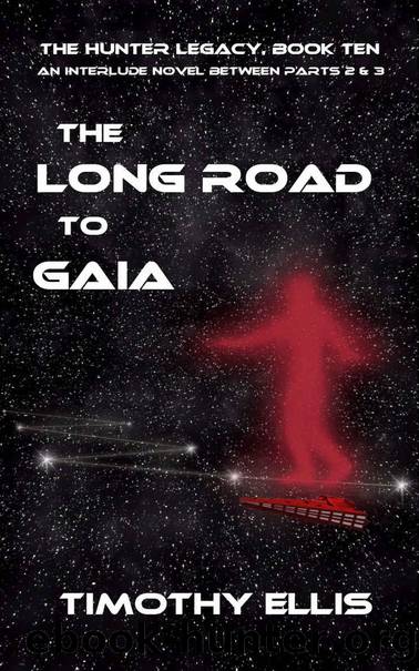 The Long Road to Gaia (The Hunter Legacy Book 10) by Timothy Ellis