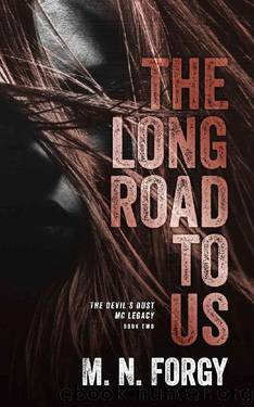 The Long Road to Us (Devil's Dust MC Legacy Book 2) by M.N. Forgy