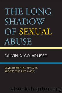 The Long Shadow of Sexual Abuse by Colarusso Calvin A.;