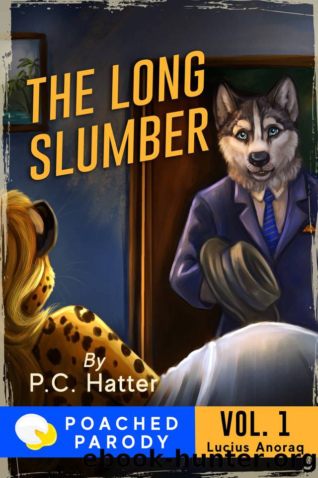 The Long Slumber: Poached Parody (Lucius Anoraq Book 1) by Bender Stacy & Hatter P.C