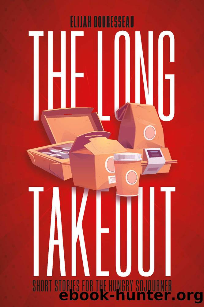 The Long Takeout by Elijah Douresseau