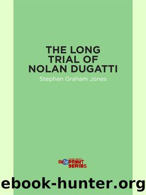 The Long Trial of Nolan Dugatti by Stephen Graham Jones