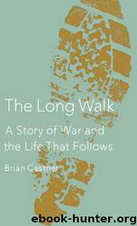 The Long Walk: A Story of War and the Life That Follows by Brian Castner