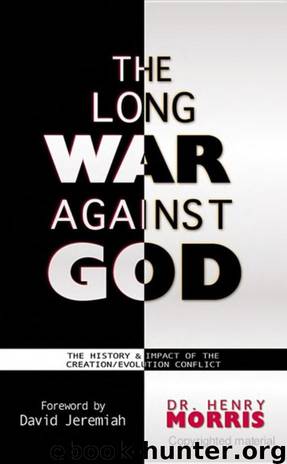 The Long War Against God by Henry Morris