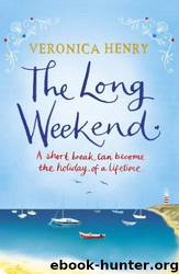 The Long Weekend by Veronica Henry