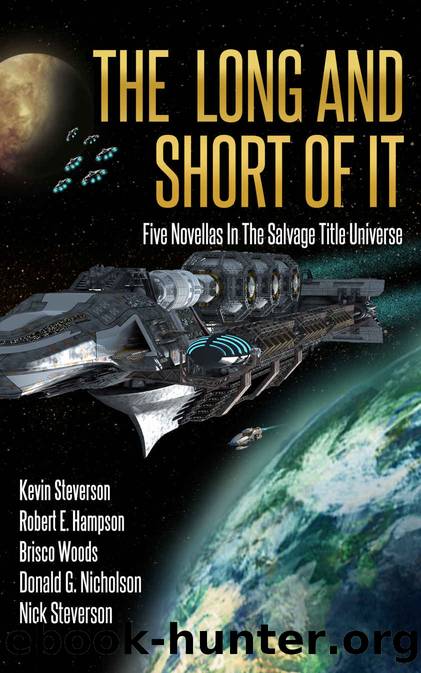 The Long and Short of It: Five Novellas in the Salvage Title Universe (The Coalition Book 4) by Kevin Steverson & Robert E. Hampson & Brisco Woods & Donald G. Nicholson & Nick Steverson