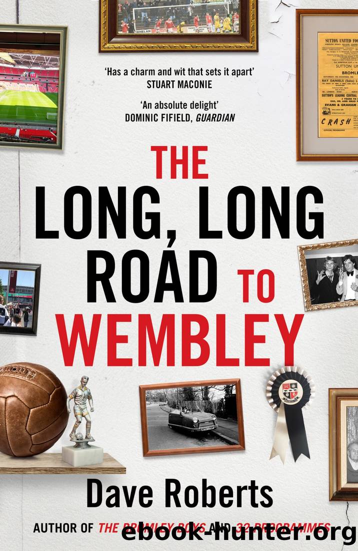 The Long, Long Road to Wembley by Dave Roberts