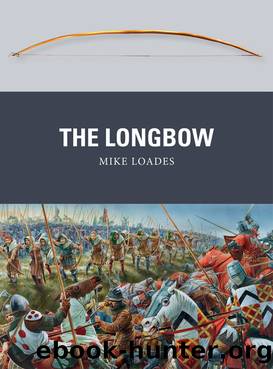 The Longbow by Mike Loades;