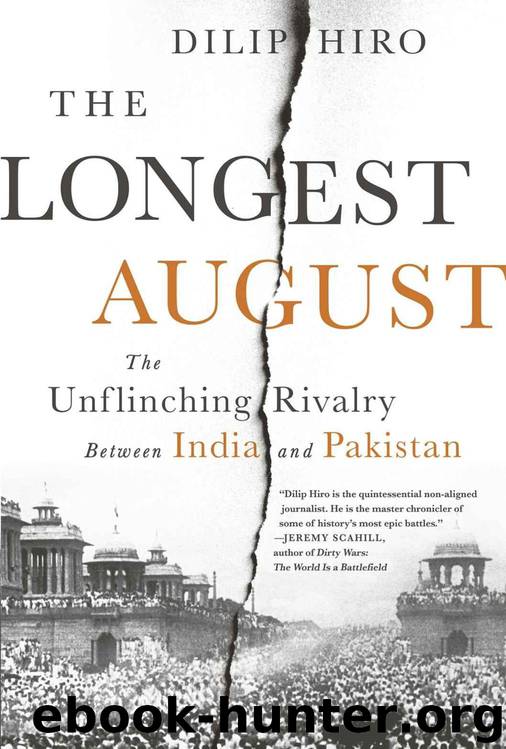 The Longest August: The Unflinching Rivalry Between India and Pakistan by Dilip Hiro