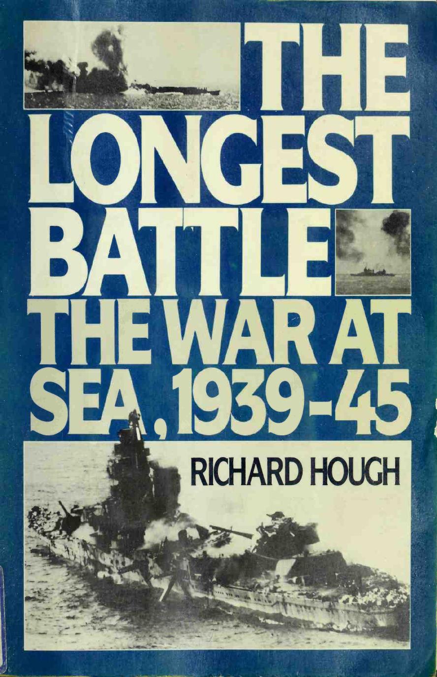 The Longest Battle: The War at Sea, 1939â45 by Richard Hough