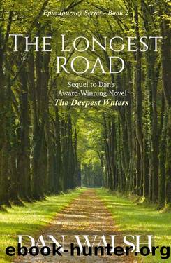 The Longest Road (Epic Journey Series Book 2) by Dan Walsh
