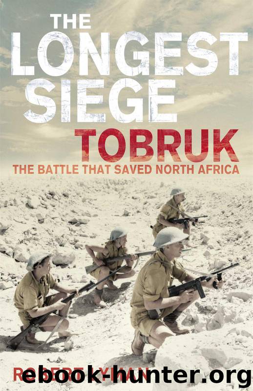 The Longest Siege: Tobruk by Robert Lyman