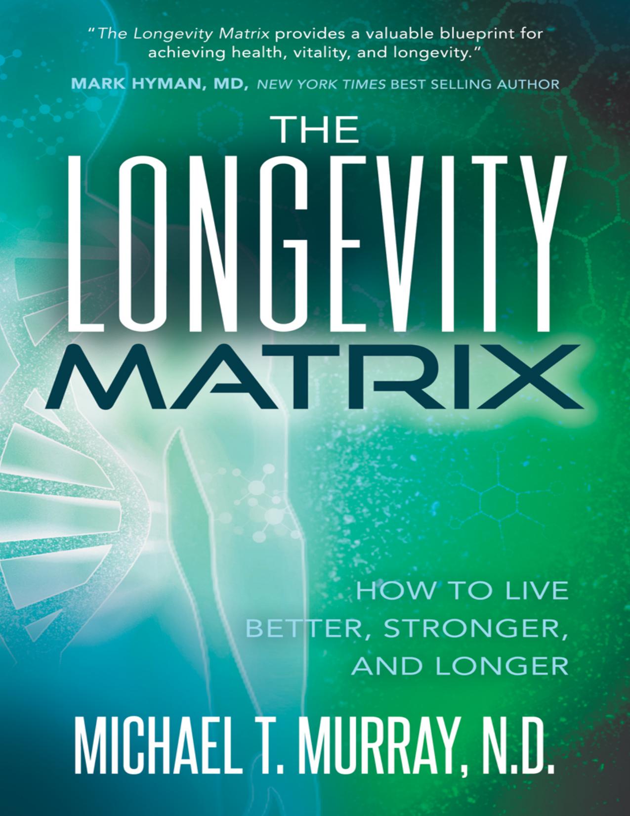 The Longevity Matrix by Michael T. Murray N.D