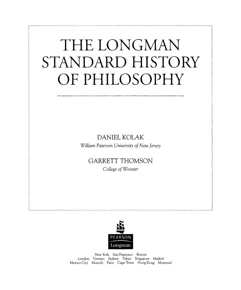 The Longman Standard History of Philosophy by Daniel Kolak Garrett Thomson