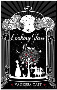 The Looking Glass House by Vanessa Tait