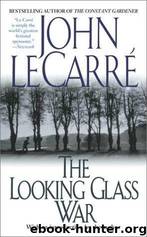 The Looking Glass War by JOHN LE CARRE