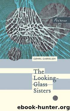The Looking-Glass Sisters by Gøhril Gabrielsen