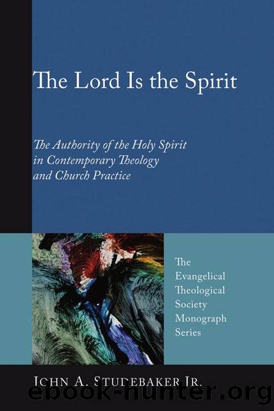 The Lord Is the Spirit: The Authority of the Holy Spirit in Contemporary Theology and Church Practice (Evangelical Theological Society Monograph Series Book 7) by Studebaker John A. Jr