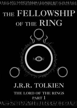 The Lord Of The Rings Part 01: The Fellowship Of The Ring by J.R.R. Tolkien