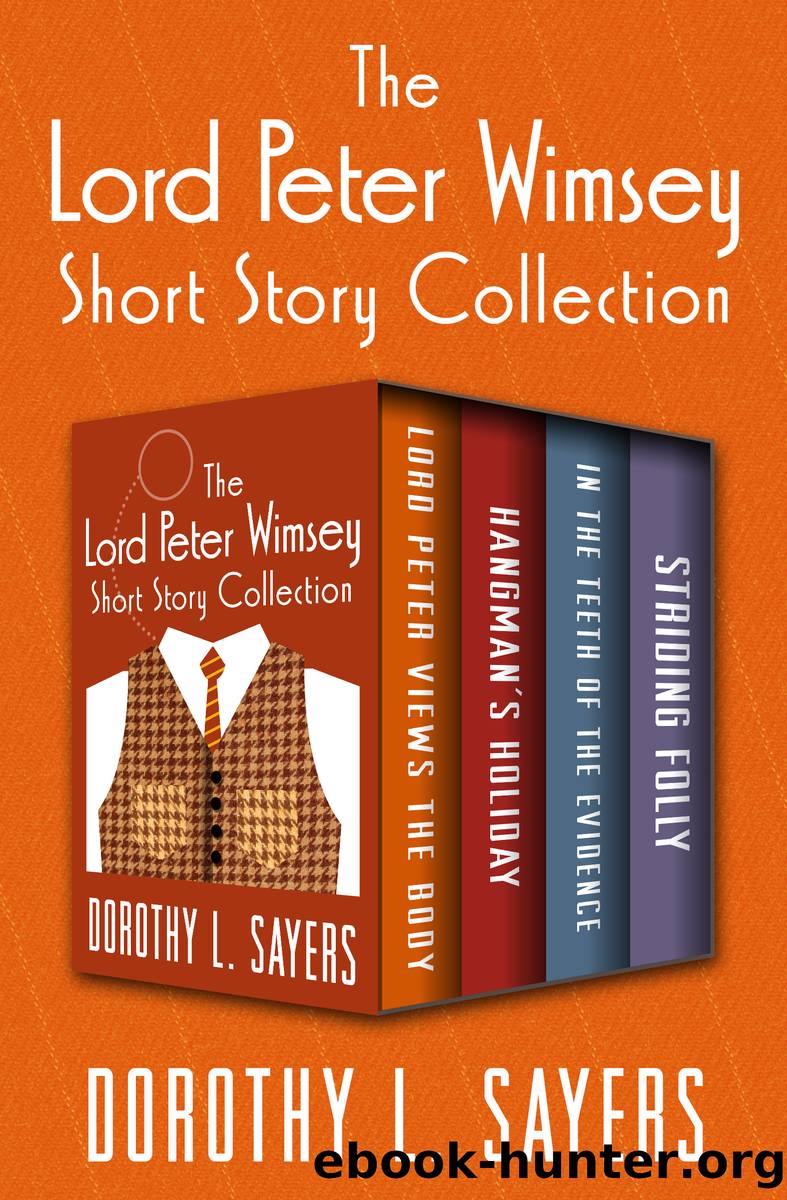 The Lord Peter Wimsey Short Story Collection by Dorothy L. Sayers
