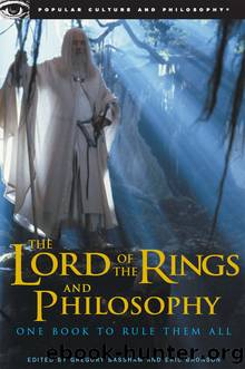 The Lord of the Rings and Philosophy by Bassham Gregory;Bronson Eric;