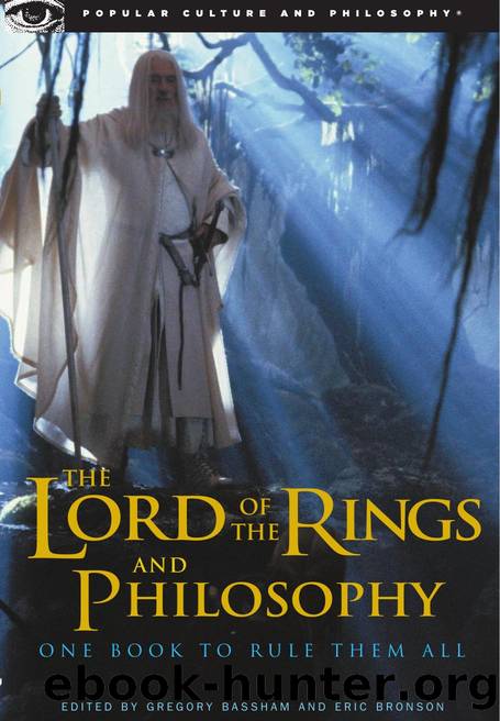 The Lord of the Rings and Philosophy by Edited by Gregory Bassham and Eric Bronson