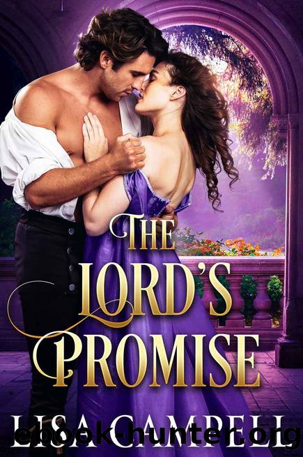 The Lordâs Promise: Historical Regency Romance by Lisa Campell