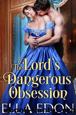 The Lord’s Dangerous Obsession (Dangerous Desires Book 2) by Ella Edon