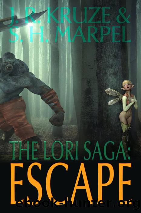 The Lori Saga: Escape by J. R. Kruze & S. H. Marpel
