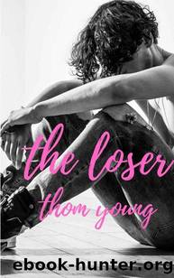 The Loser: A Dark High School Romance (Book 1) (First Crush Series) by Thom Young