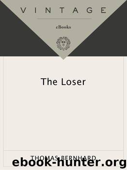 The Loser: A Novel (Vintage International) by Bernhard Thomas