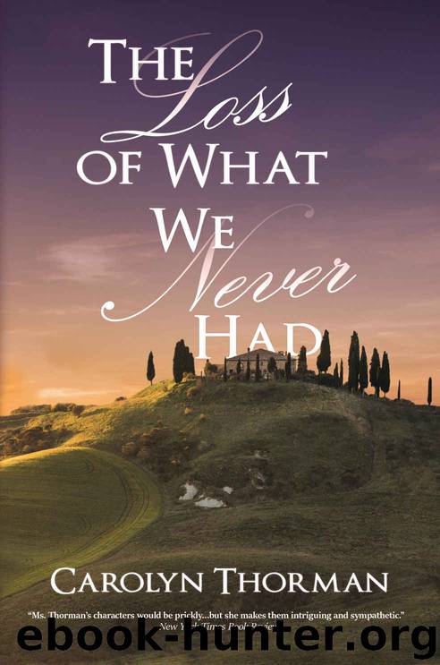The Loss of What We Never Had by Carolyn Thorman