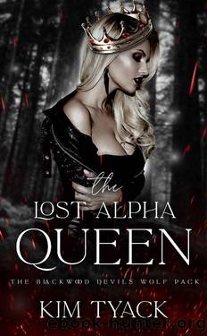 The Lost Alpha Queen: A Reverse Harem Wolf Shifter Romance (The Blackwood Devils Wolf Pack Book 1) by Kim Tyack