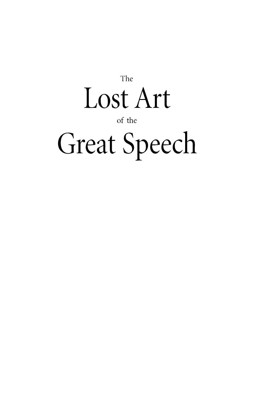 The Lost Art of the Great Speech: How to Write One--How to Deliver It by Richard Dowis
