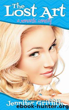 The Lost Art: A Romantic Comedy by Jennifer Griffith