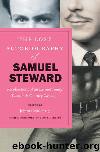 The Lost Autobiography of Samuel Steward by Jeremy Mulderig & Samuel Steward
