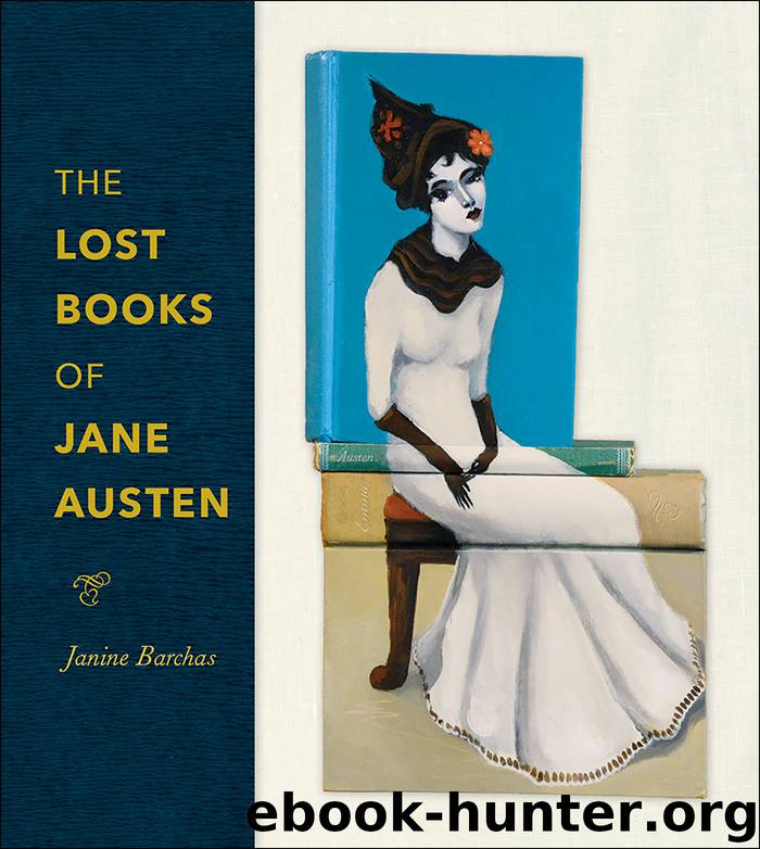 The Lost Books of Jane Austen by Janine Barchas