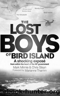 The Lost Boys of Bird Island_A shocking exposÃ© from within the heart of the NP government by Mark Minnie & Chris Steyn