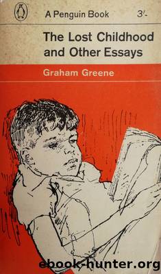 The Lost Childhood and Other Essays by Greene Graham