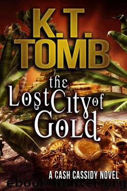 The Lost City of Gold (A Cash Cassidy Adventure Book 3) by K.T. Tomb