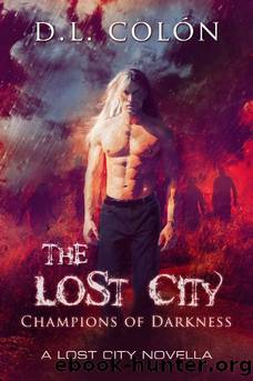 The Lost City: The Champions of Darkness (The Lost City Series Book 3) by D.L. Colon