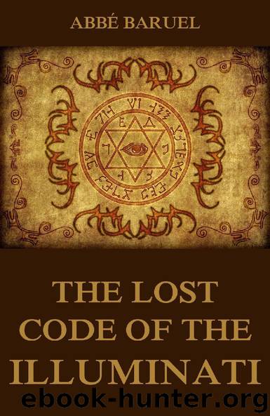 The Lost Code of the Illuminati by Abbé Baruel