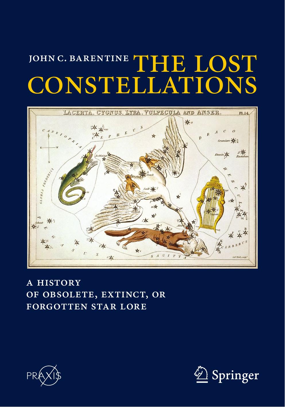 The Lost Constellations: A History of Obsolete, Extinct, or Forgotten Star Lore by John C. Barentine (auth.)