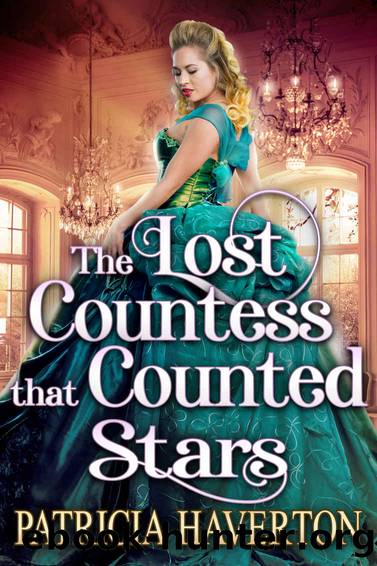 The Lost Countess that Counted Stars: A Historical Regency Romance Novel by Haverton Patricia & Fairy Cobalt