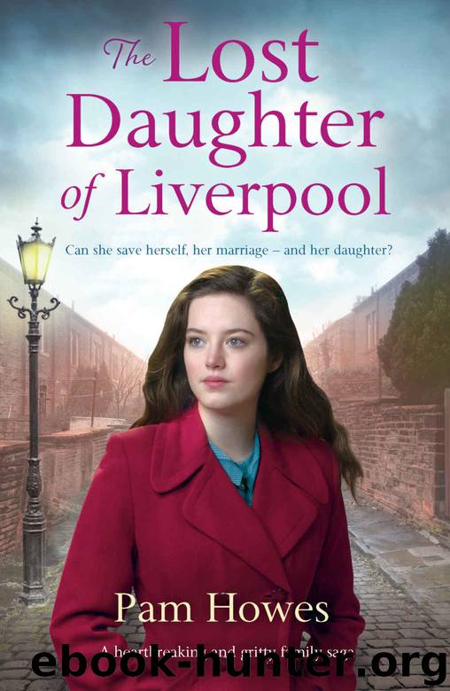 The Lost Daughter of Liverpool: A heartbreaking and gritty family saga (The Mersey Trilogy Book 1) by Pam Howes